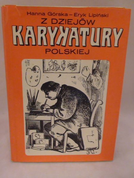 Górska Hanna,   - Z dziejów Karykatury Polskiej