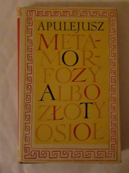 Apulejus - Metamorfoy albo łoty osioł