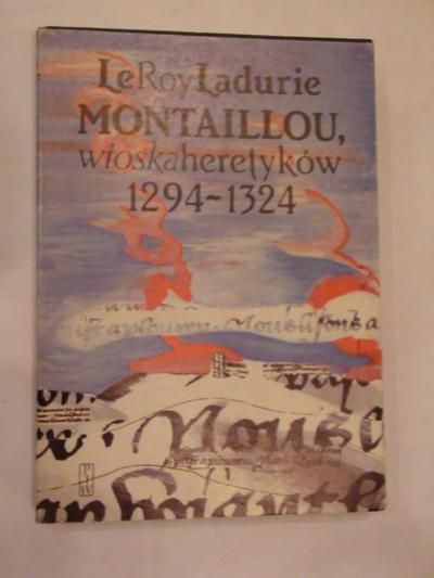 Ladurie Le Roy - Montaillou, wioska heretyków 1294-1324