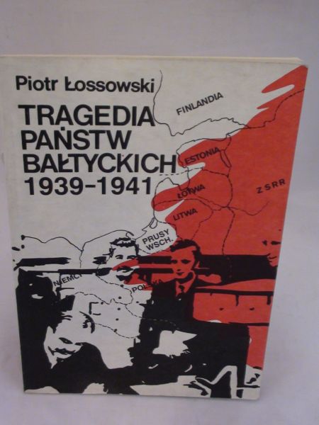 Tragedia Państw Bałtyckich 1939-1941