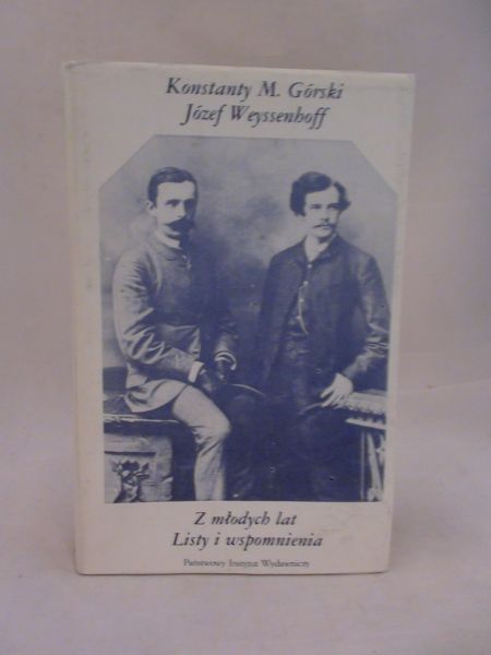 Górski Konstanty,   - Z młodych lat. Listy i wspomnienia