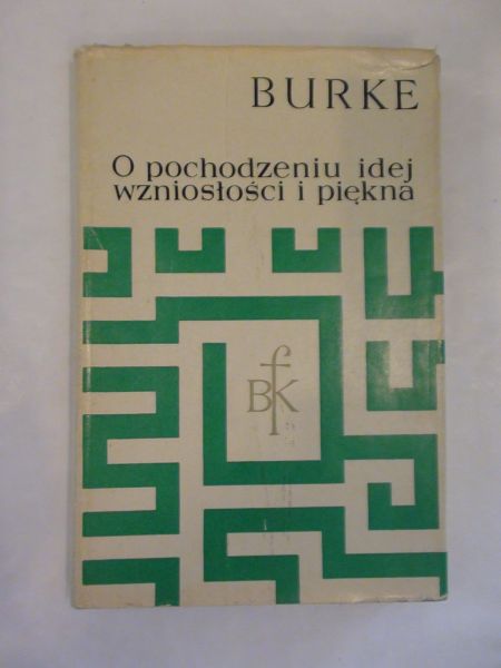 Burke Edmund - Dociekania filozoficzne o pochodzeniu naszych idei wzniosłości i piękna