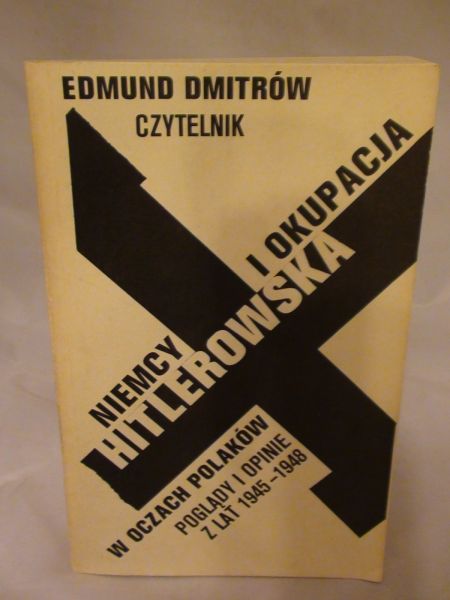Dmitrów Edmund - Niemcy i okupacja hitlerowska