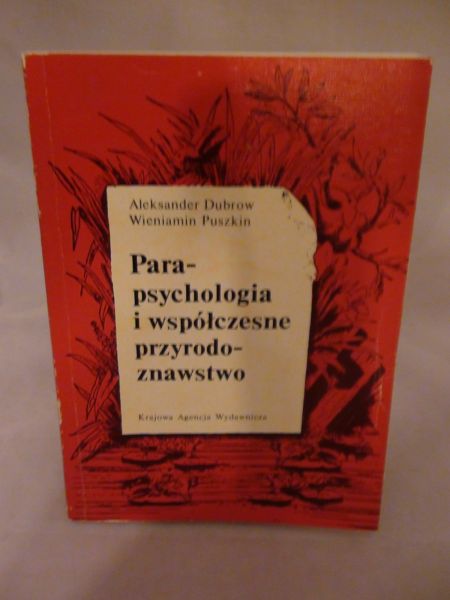 Dubrow Aleksander,   - Parapsychologia i współczesne przyrodoznawstwo