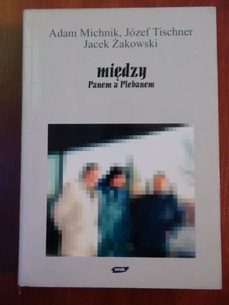 Michnik Adam, Tischer Józef, Żakowski Jacek - Między Panem a plebanem
