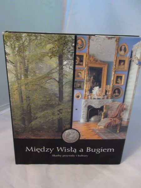 Między Wisłą a Bugiem. Skarby przyrody i kultury