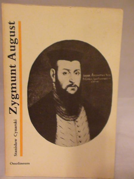 Cynarski Stanisław - Zygmunt August