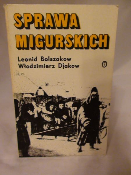 Bolszakow Leonid ,  - Sprawa Migurskich