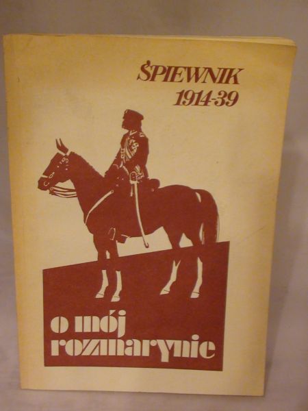 Sart Marek,     - Śpiewnik 1914-39. O mój rozmarynie.