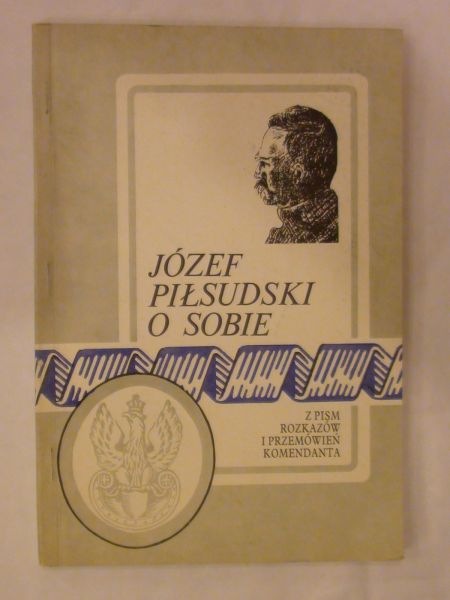 Józef Piłsudski o sobie