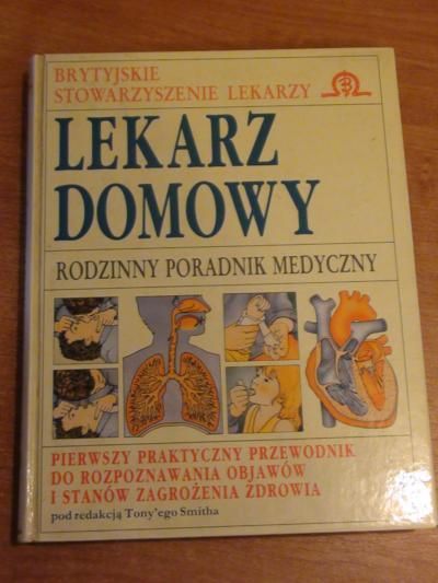 Lekarz domowy. Rodzinny poradnik medyczny