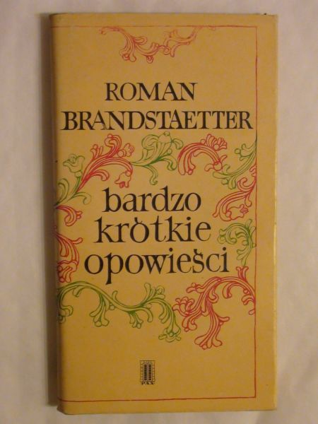Brandstaetter Roman - Bardzo krótkie opowieści