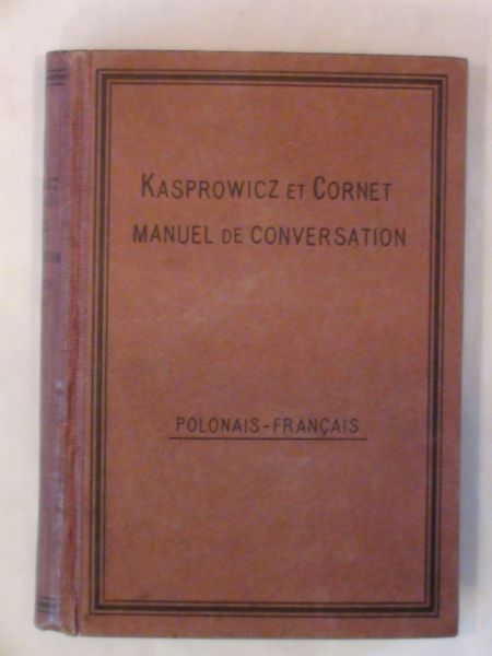 Kasprowicz E.,    - Rozmowy w polskim i francuskim języku wyd. 1910 r.