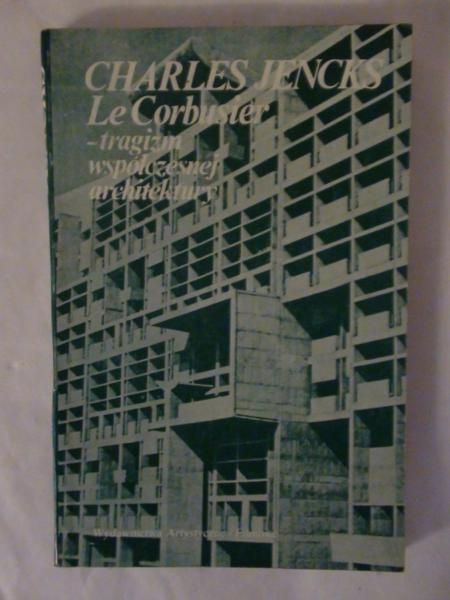 Le Corbusier – tragizm współczesne