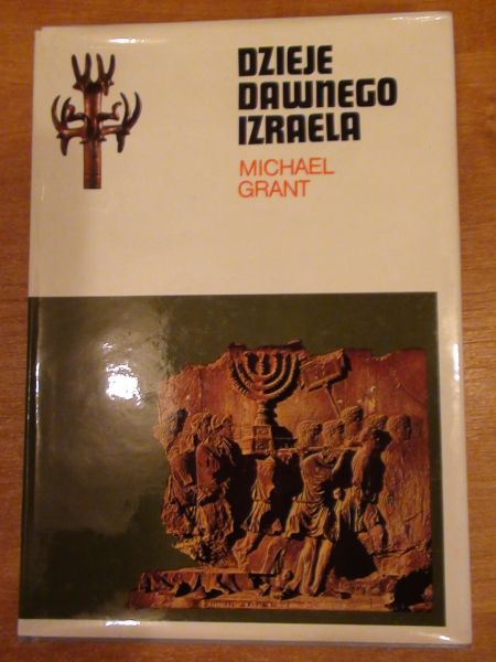 Grant Michael - Dzieje dawnego Izraela
