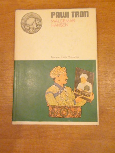 Hansen Waldemar - Pawi tron. Dramat Indii Wielkich Mongołów