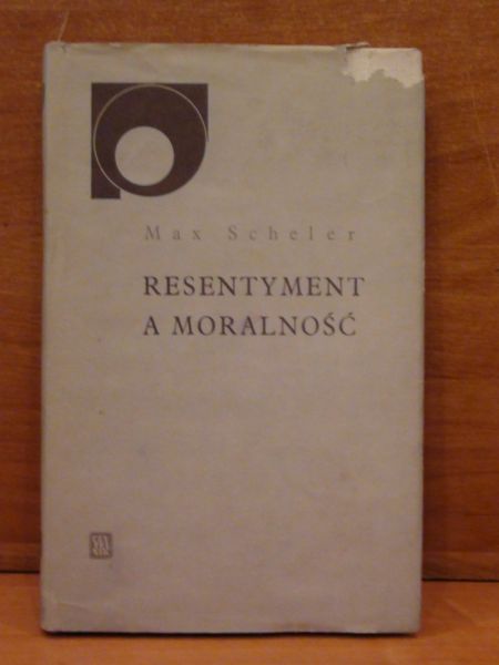 Max Scheler - Resentyment a moralność