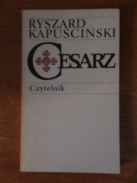 Kapuściński Ryszard - Cesarz