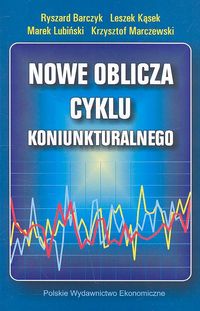 Marczewski Krzysztof - Nowe oblicza cyklu koniunkturalnego