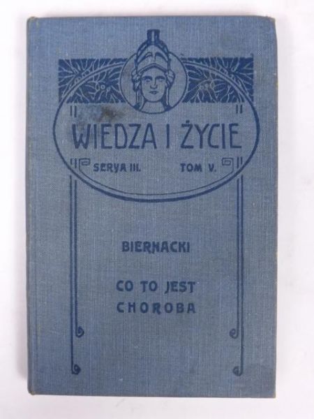 Biernacki Edmund - Co to jest choroba?, 1905 r.