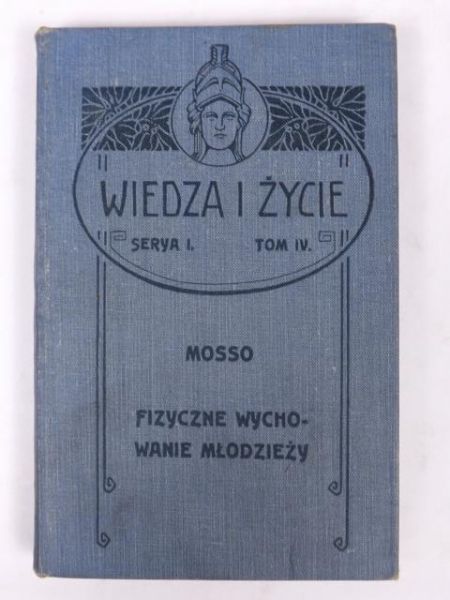 Mosso Angelo - Fizyczne wychowanie młodzieży, 1899 r.