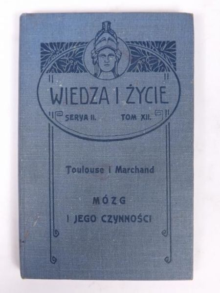 Toulouse Ed., Marchand L.  - Mózg i jego czynności, 1904 r.