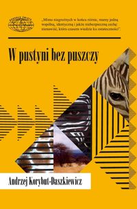 Korybut-Daszkiewicz Andrzej - W pustyni bez puszczy