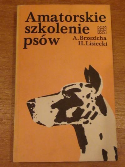 Brzezicha Antoni,   - Amatorskie szkolenie psów