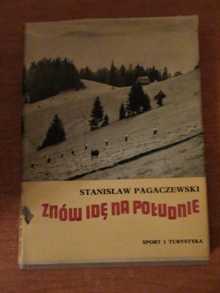 Pagaczewski Stanisław - Znów idę na południe
