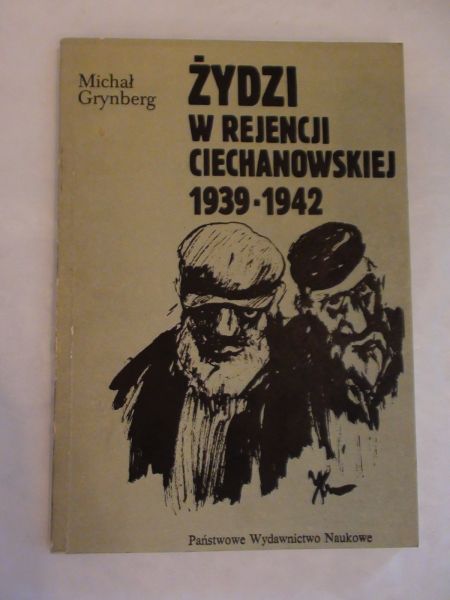 Żydzi w rejencji ciechanowskiej 1939 - 1942