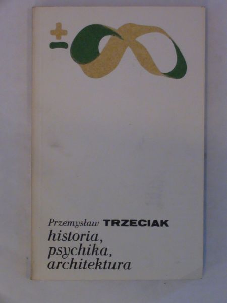 Historia, psychika, architektura