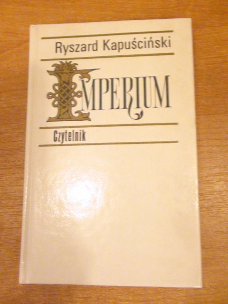 Kapuściński Ryszard - Imperium