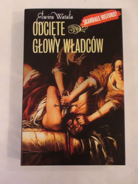 Odcięte głowy władców
