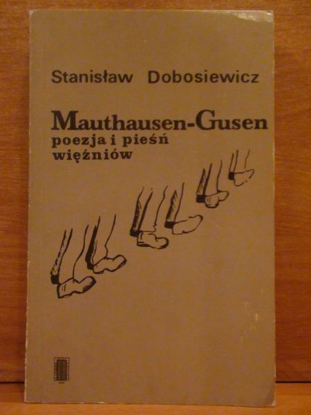 Dobosiewicz Stanisław - Mauthausen-Gusen poezja i pieśń więżniów