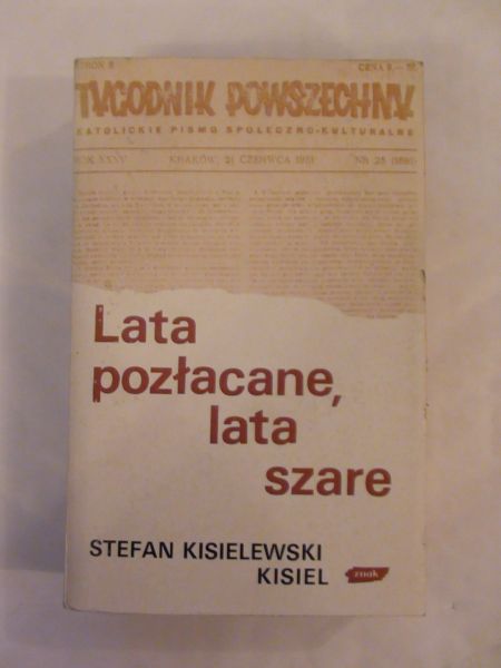 Kisielewski Stefan - Lata pozłacane, lata szare