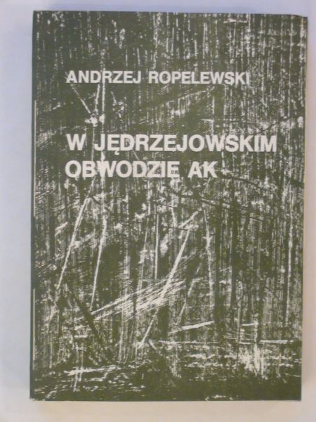 Ropelewski Andrzej - W Jędrzejowskim obwodzie AK
