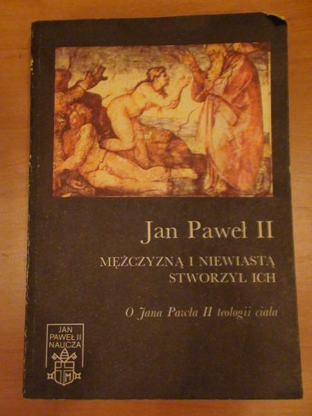 Styczeń Tadeusz (red.) - Jan Paweł II. Mężczyzną i niewiastą stworzył ich Chrystus