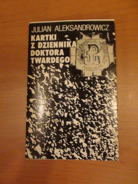 Aleksandrowicz Julian - Kartki z dziennika doktora Twardego