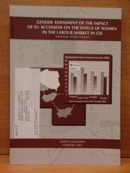 Lohmann Kinga,    - Gender Assessment Of The Impact Of EU Accession On The Status Of women In The Labour Marker In Cee
