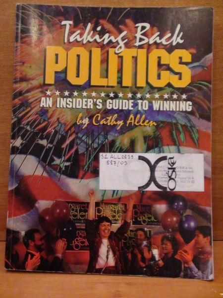 Taking Back Politics. An Insider's Guide To Winning