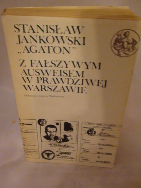 Jankowski Stanisław - Z fałszywym Ausweisem w prawdziwej Warszawie