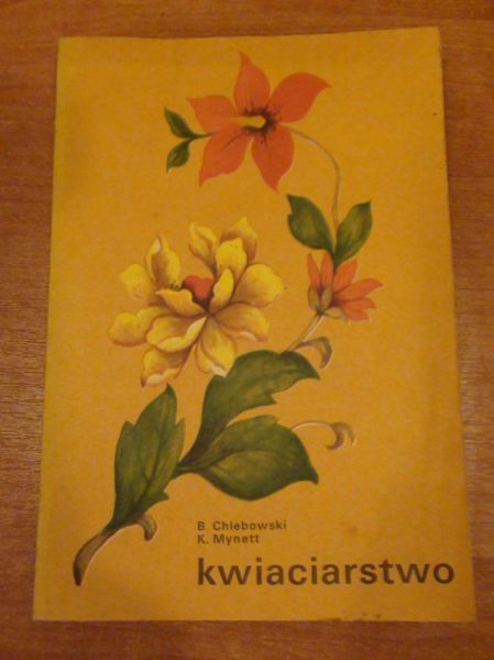 Chlebowski Bolesław,   - Kwiaciarstwo