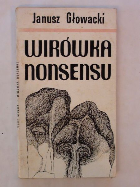 Głowacki Janusz - Wirówka nonsensu