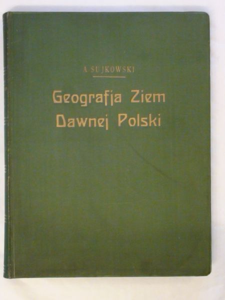 Geografja Ziem Dawnej Polski wyd. 1921 r.