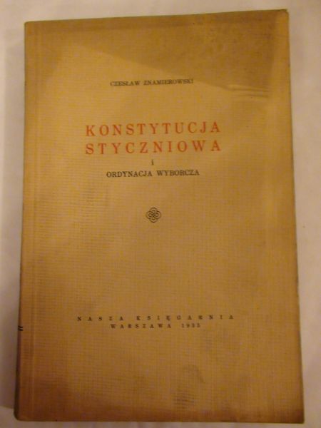 Konstytucja Styczniowa i Ordynacja Wyborcza 1935 r.