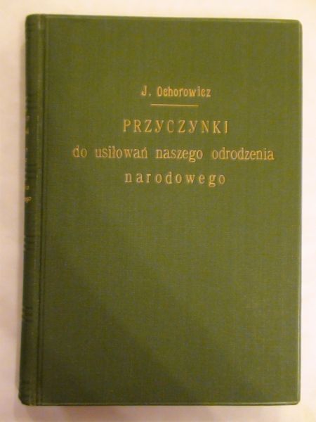 Ochorowicz Julian - Przyczynki do usiłowań naszego odrodzenia narodowego. 1912 r.
