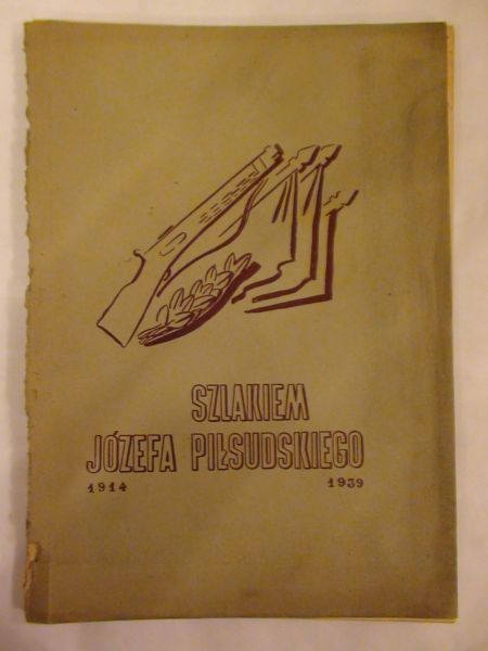 Szlakiem Józefa Piłsudskiego 19141939