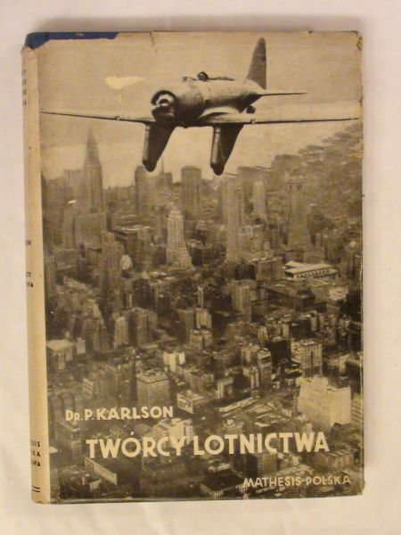 Karlson Paweł - Twórcy lotnictwa wyd. 1939 r.