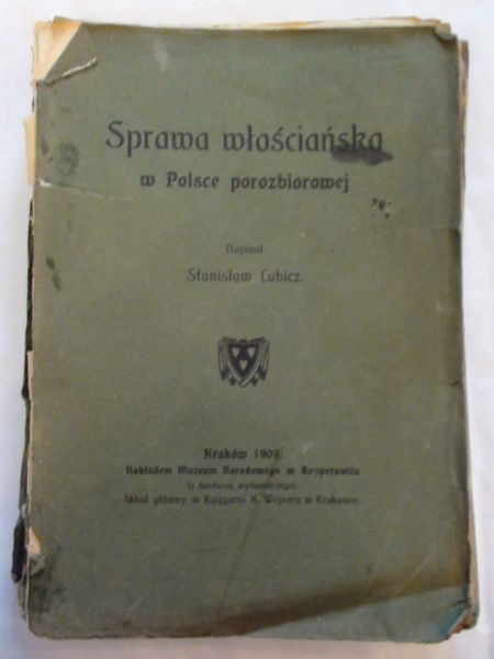 Lubicz Stanisław -  Sprawa włościańska w Polsce porozbiorowej 1909 r.