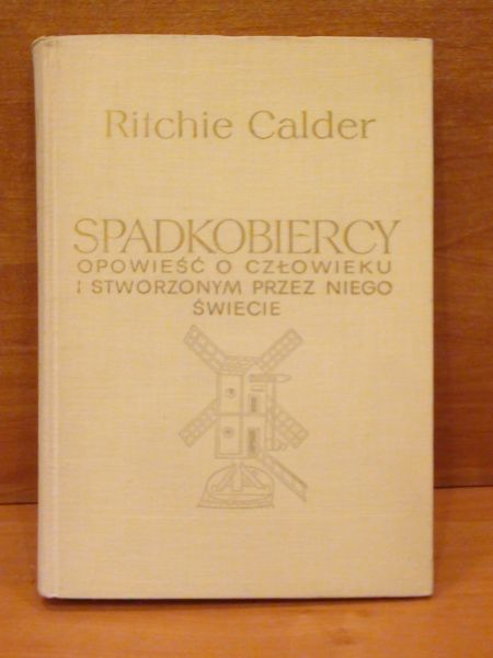 Calder Ritchie - Spadkobiercy. Opowieść o człowieku